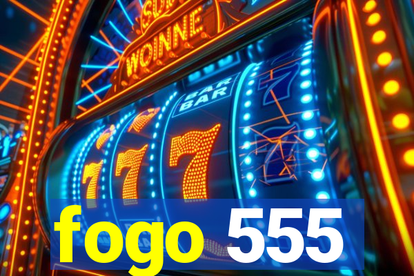 fogo 555